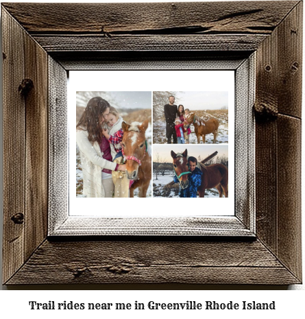 trail rides near me in Greenville, Rhode Island